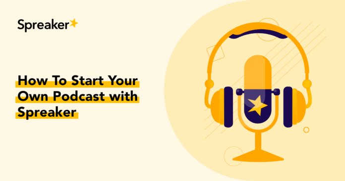 how-to-start-your-own-podcast-with-spreaker how-to-start-your-own-podcast-with-spreaker