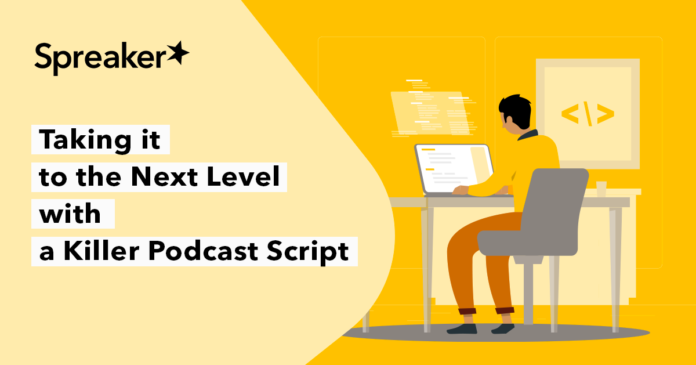 taking-it-to-the-next-level-with-a-killer-podcast-script