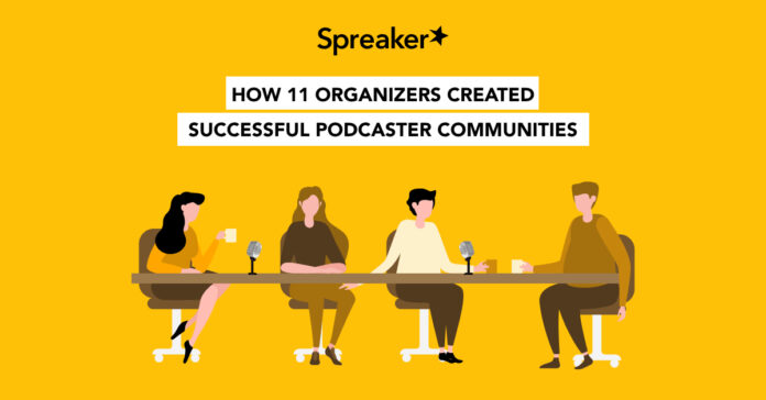how-11-organizers-created-successful-podcaster-communities how-11-organizers-created-successful-podcaster-communities