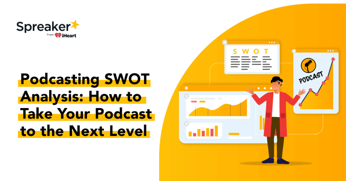 swot-analysis-for-podcasting:-take-your-podcast-to-the-next-level