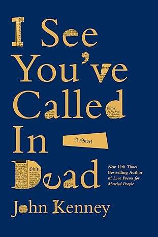 review:-i-see-you’ve-called-in-dead-by-john-kenney review:-i-see-you’ve-called-in-dead-by-john-kenney
