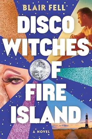review:-disco-witches-of-fire-island-by-blair-fell review:-disco-witches-of-fire-island-by-blair-fell